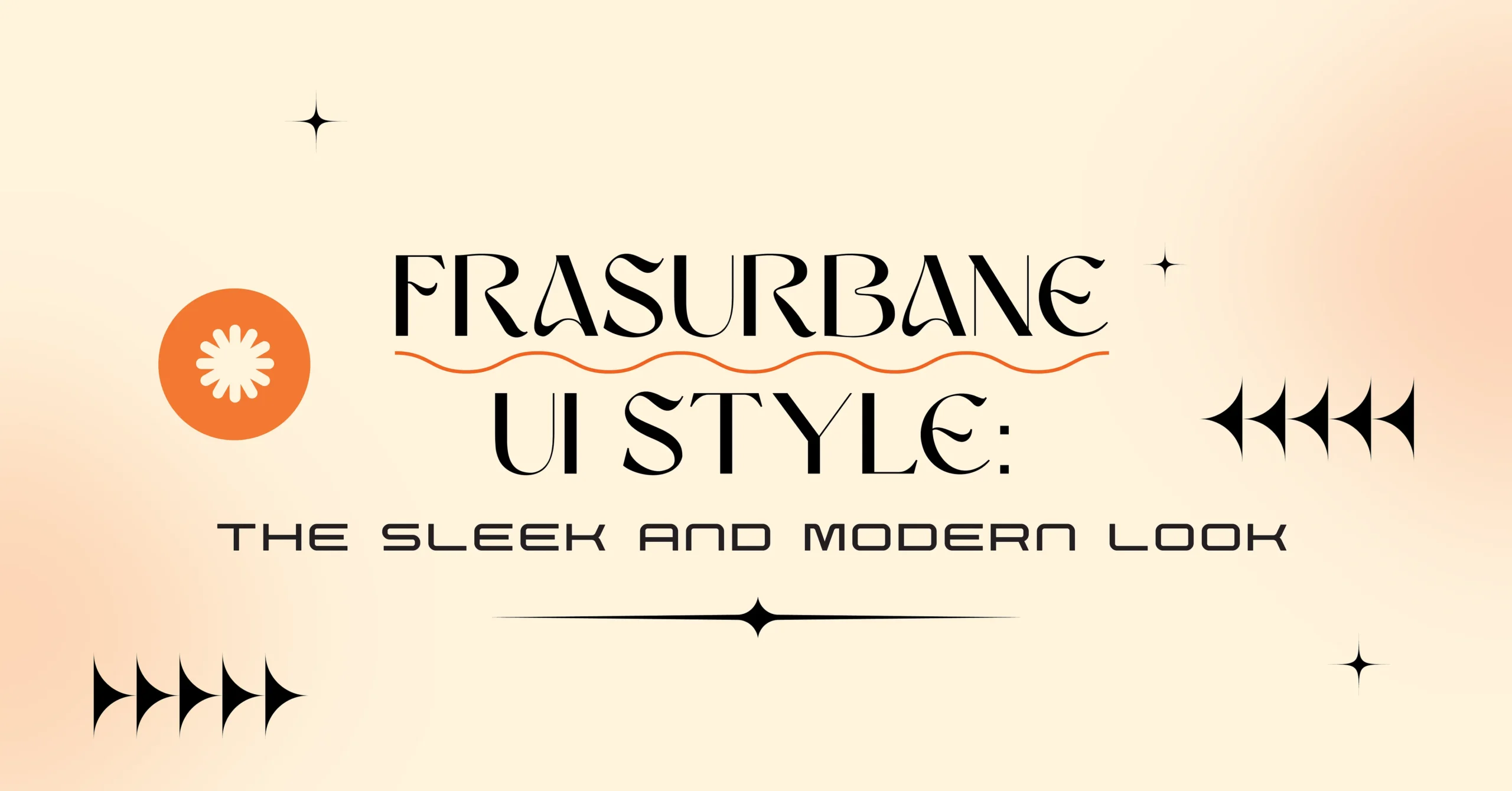 Frasurbane UI Style: The Sleek and Modern Look Blog by Md Mahdi Hasan (MahdiCreates)